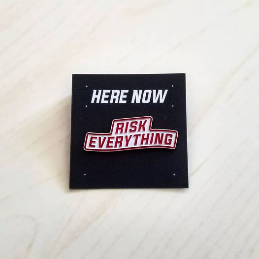 'Risk Everything' Enamel Pin